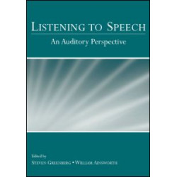 Listening to Speech Listening to Speech