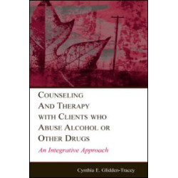 Counseling and Therapy With Clients Who Abuse Alcohol or Other Drugs Counseling and Therapy With Clients Who Abuse Alcohol or Other Drugs