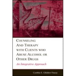 Counseling and Therapy With Clients Who Abuse Alcohol or Other Drugs