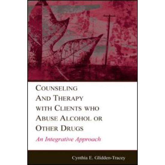 Counseling and Therapy With Clients Who Abuse Alcohol or Other Drugs