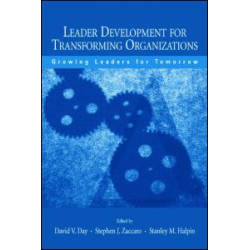Leader Development for Transforming Organizations Leader Development for Transforming Organizations