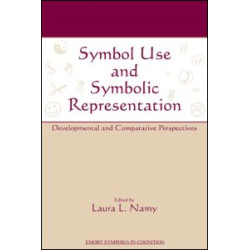 Symbol Use and Symbolic Representation Symbol Use and Symbolic Representation
