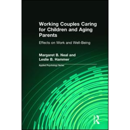 Working Couples Caring for Children and Aging Parents