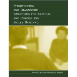 Interviewing and Diagnostic Exercises for Clinical and Counseling Skills Building Interviewing and Diagnostic Exercises for Clinical and Counseling Skills Building