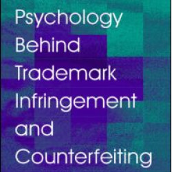 The Psychology Behind Trademark Infringement and Counterfeiting