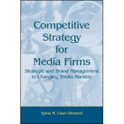 Competitive Strategy for Media Firms Competitive Strategy for Media Firms