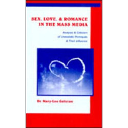 Sex, Love, and Romance in the Mass Media Sex, Love, and Romance in the Mass Media
