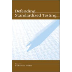 Defending Standardized Testing Defending Standardized Testing
