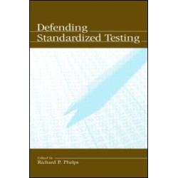 Defending Standardized Testing Defending Standardized Testing