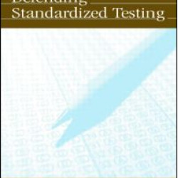 Defending Standardized Testing Defending Standardized Testing