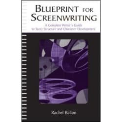 Blueprint for Screenwriting Blueprint for Screenwriting