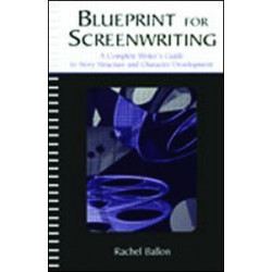 Blueprint for Screenwriting Blueprint for Screenwriting