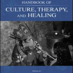 Handbook of Culture, Therapy, and Healing Handbook of Culture, Therapy, and Healing