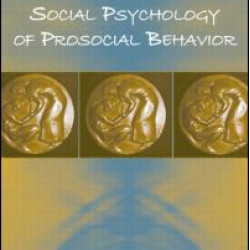 The Social Psychology of Prosocial Behavior The Social Psychology of Prosocial Behavior