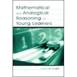 Mathematical and Analogical Reasoning of Young Learners Mathematical and Analogical Reasoning of Young Learners