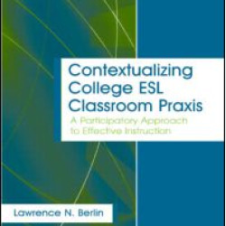 Contextualizing College ESL Classroom Praxis