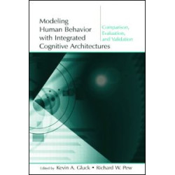 Modeling Human Behavior With Integrated Cognitive Architectures