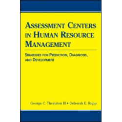 Assessment Centers in Human Resource Management Assessment Centers in Human Resource Management