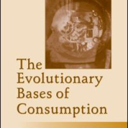The Evolutionary Bases of Consumption The Evolutionary Bases of Consumption
