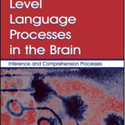 Higher Level Language Processes in the Brain Higher Level Language Processes in the Brain