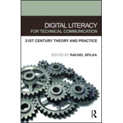 Digital Literacy for Technical Communication Digital Literacy for Technical Communication
