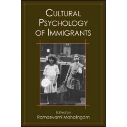 Cultural Psychology of Immigrants Cultural Psychology of Immigrants
