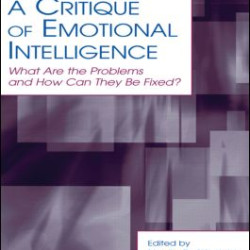 A Critique of Emotional Intelligence