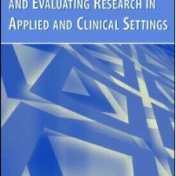 Understanding and Evaluating Research in Applied and Clinical Settings Understanding and Evaluating Research in Applied and Clinical Settings