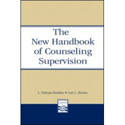 The New Handbook of Counseling Supervision The New Handbook of Counseling Supervision