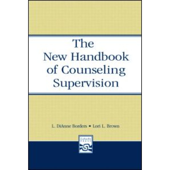 The New Handbook of Counseling Supervision