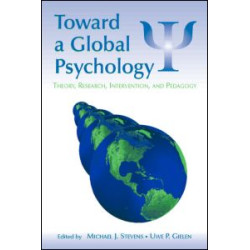 Toward a Global Psychology Toward a Global Psychology
