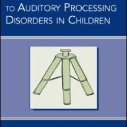 An Introduction to Auditory Processing Disorders in Children An Introduction to Auditory Processing Disorders in Children