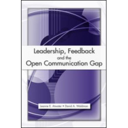 Leadership, Feedback and the Open Communication Gap Leadership, Feedback and the Open Communication Gap