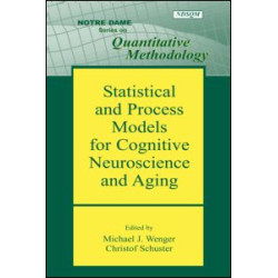 Statistical and Process Models for Cognitive Neuroscience and Aging Statistical and Process Models for Cognitive Neuroscience and Aging