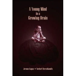 A Young Mind in a Growing Brain A Young Mind in a Growing Brain