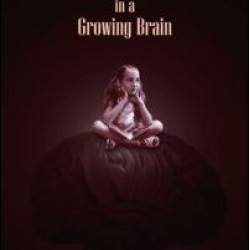 A Young Mind in a Growing Brain A Young Mind in a Growing Brain