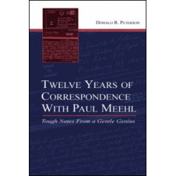 Twelve Years of Correspondence With Paul Meehl Twelve Years of Correspondence With Paul Meehl