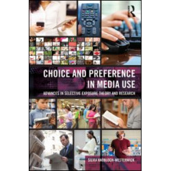 Choice and Preference in Media Use Choice and Preference in Media Use