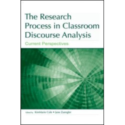 The Research Process in Classroom Discourse Analysis The Research Process in Classroom Discourse Analysis