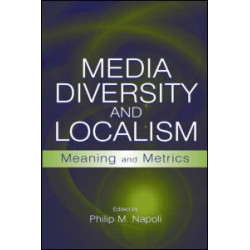 Media Diversity and Localism Media Diversity and Localism