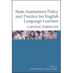 State Assessment Policy and Practice for English Language Learners State Assessment Policy and Practice for English Language Learners