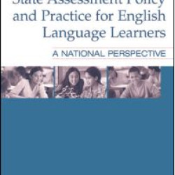 State Assessment Policy and Practice for English Language Learners State Assessment Policy and Practice for English Language Learners