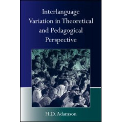Interlanguage Variation in Theoretical and Pedagogical Perspective Interlanguage Variation in Theoretical and Pedagogical Perspective