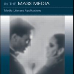 Critical Thinking About Sex, Love, and Romance in the Mass Media Critical Thinking About Sex, Love, and Romance in the Mass Media