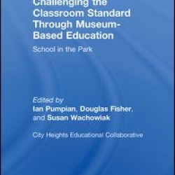Challenging the Classroom Standard Through Museum-based Education