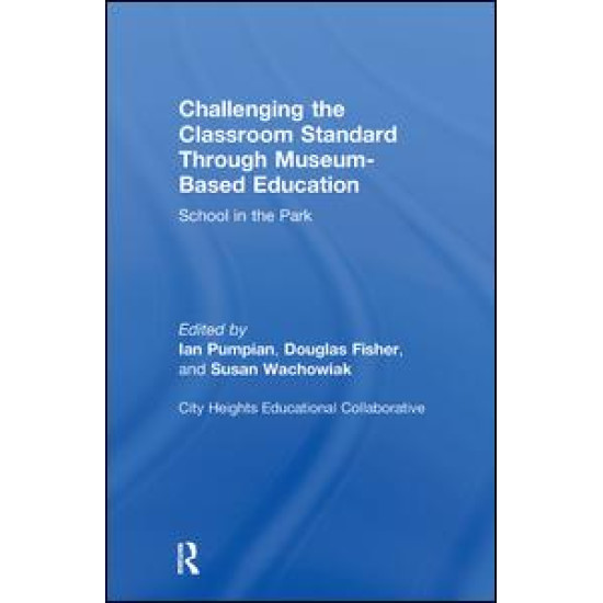 Challenging the Classroom Standard Through Museum-based Education