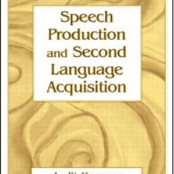Speech Production and Second Language Acquisition Speech Production and Second Language Acquisition