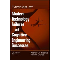 Stories of Modern Technology Failures and Cognitive Engineering Successes