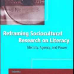 Reframing Sociocultural Research on Literacy