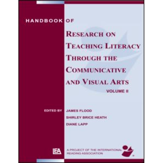 Handbook of Research on Teaching Literacy Through the Communicative and Visual Arts, Volume II Handbook of Research on Teaching Literacy Through the Communicative and Visual Arts, Volume II